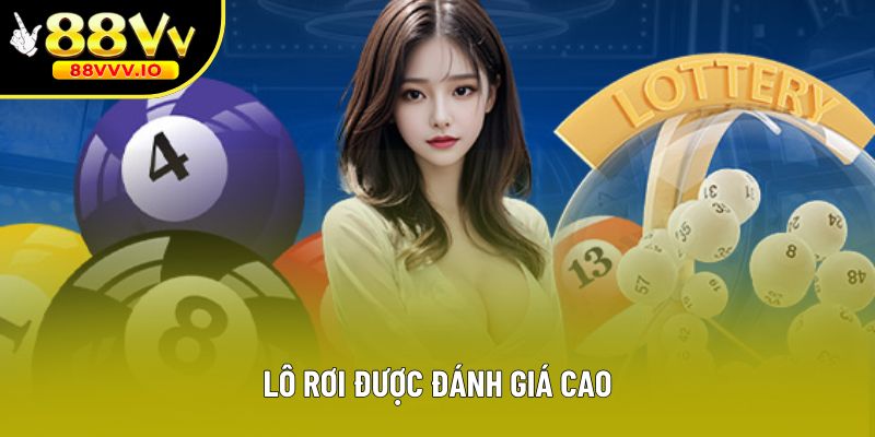 Lô rơi được đánh giá cao