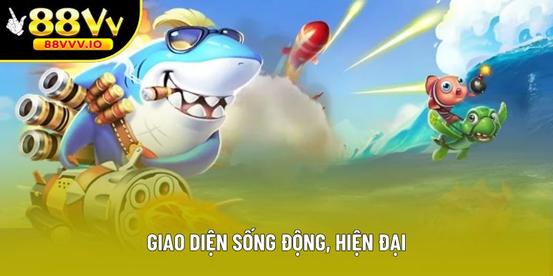 Giao diện sống động, hiện đại