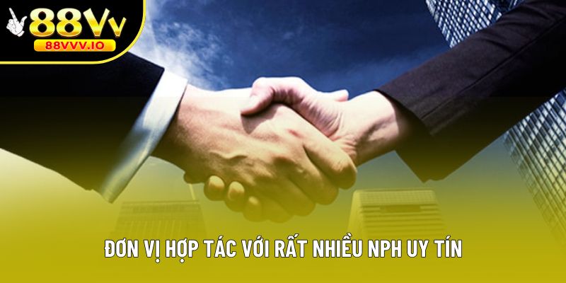 Đơn vị hợp tác với rất nhiều NPH uy tín