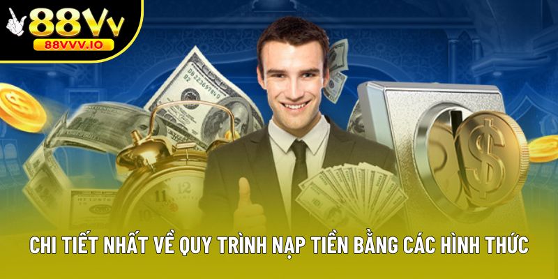 Chi tiết nhất về quy trình nạp tiền bằng các hình thức