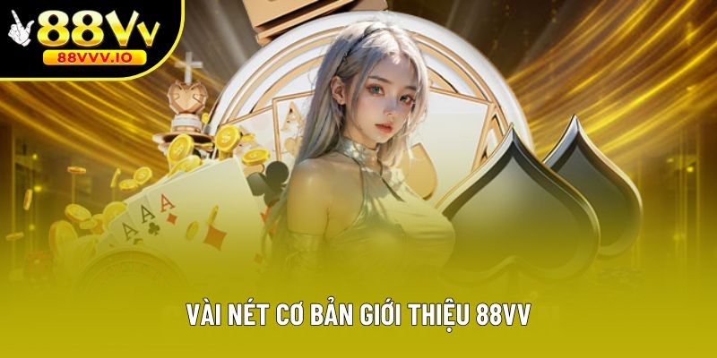 Vài nét cơ bản giới thiệu 88vv
