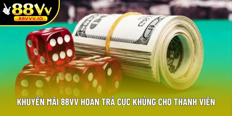 Khuyến mãi 88vv hoàn trả cực khủng cho thành viên