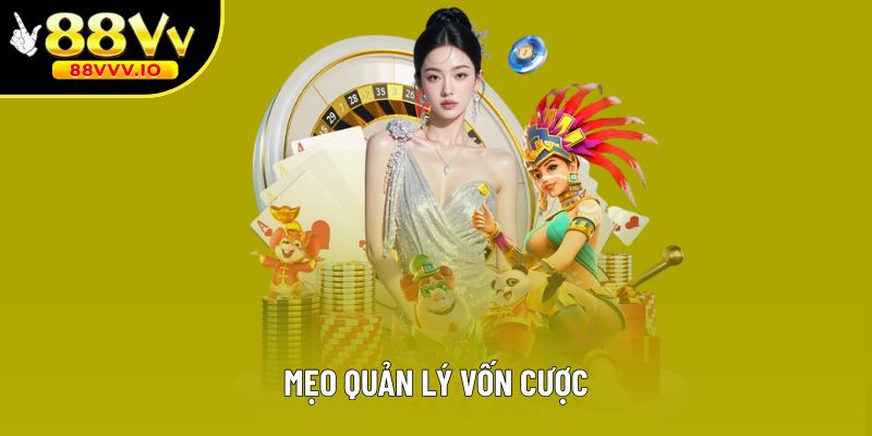 Mẹo Quản Lý Vốn Cược Tại 88vv Giúp Tối Ưu Tỷ Lệ Thắng