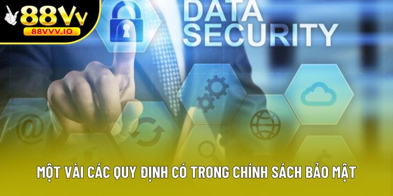 Một vài các quy định có trong chính sách bảo mật