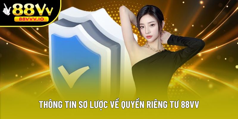 Thông tin sơ lược về quyền riêng tư 88vv