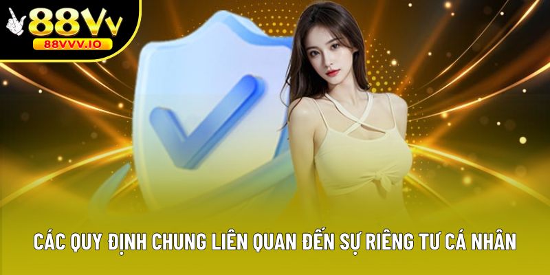 Các quy định chung liên quan đến sự riêng tư cá nhân
