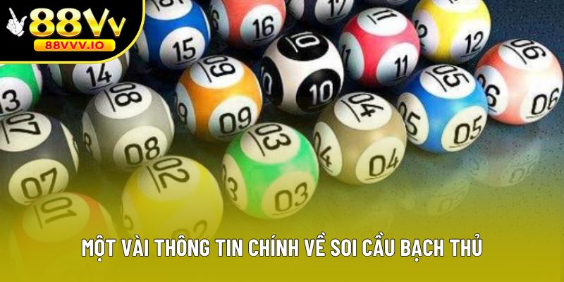 Một vài thông tin chính về soi cầu bạch thủ