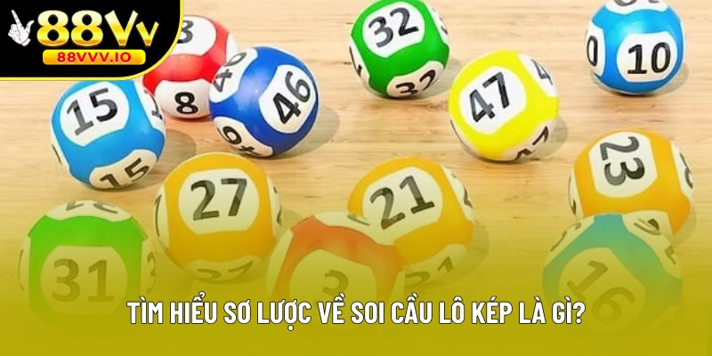 Tìm hiểu sơ lược về soi cầu lô kép là gì?